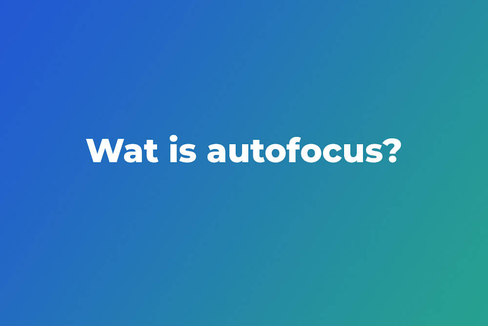 Wat is autofocus?